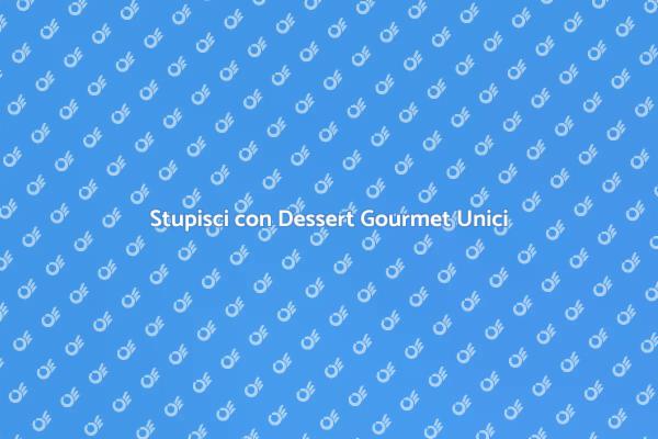 Ricette Gourmet per Dessert Indimenticabili