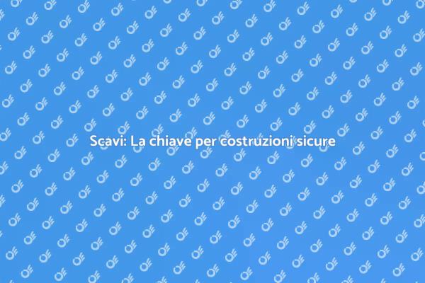 Fondamenta sicure: l'importanza degli scavi