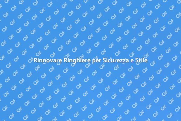 Ringhiere Nuove per Sicurezza e Design