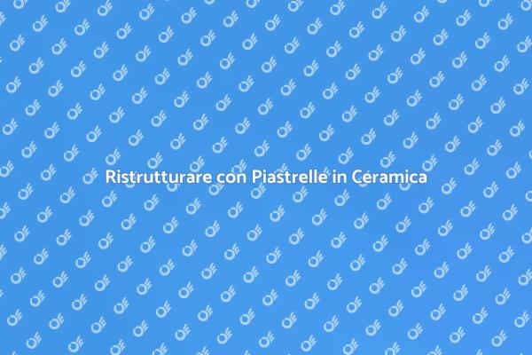 Trasforma la tua Casa con Piastrelle