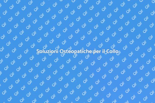 Osteopatia e Cervicalgia: Scopri di più