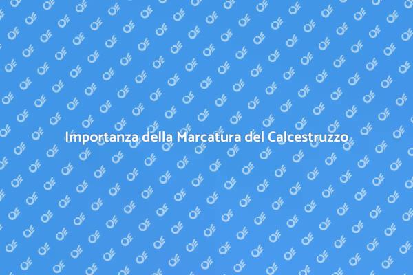 Marcatura Calcestruzzo: Fondamentale!