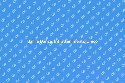 Intrattenimento con Balli e Danze