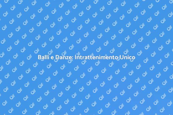 Rendi Unico il Tuo Evento con Balli