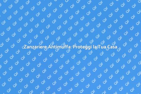 Tela Zanzariere Antimuffa per Casa