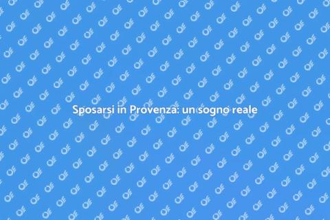 Matrimonio da sogno in Provenza