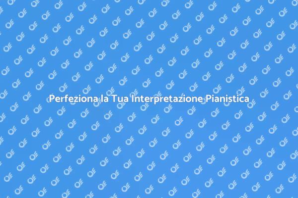 Migliora le Tue Abilità Pianistiche
