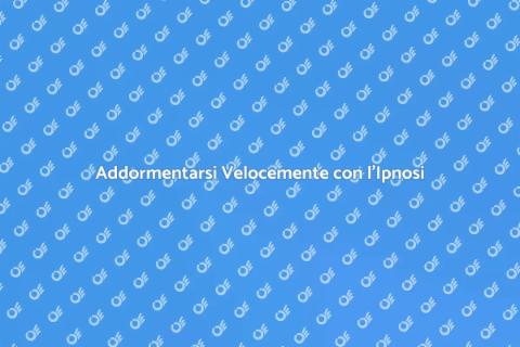 Terapia Ipnotica per Addormentamento