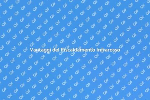 Riscaldamento a Raggi Infrarossi