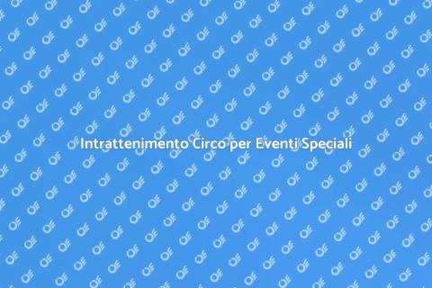 Animazione Circo per Eventi Unici