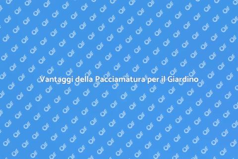 Pacciamatura: il Giardino Sano