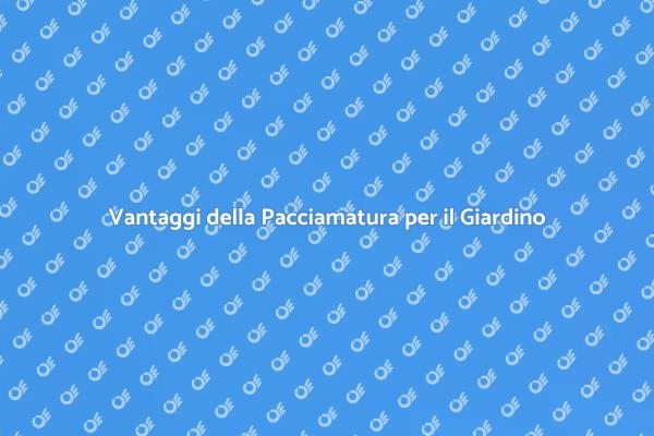 Pacciamatura: Cura e Bellezza del Giardino