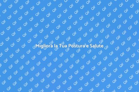 Riscopri la Tua Postura e Benessere