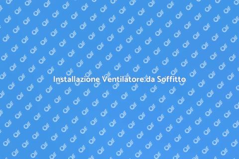 Montare Ventilatore da Soffitto
