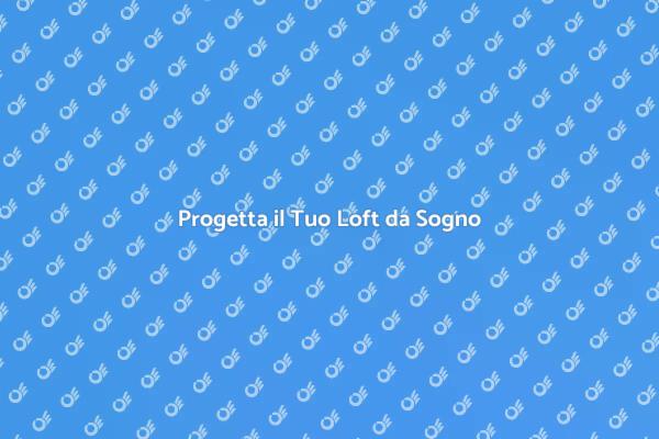 Guida alla Costruzione di un Loft