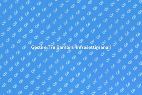 Assistere Tre Bambini Infrasettimanali