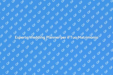 Wedding Planner per Grandi Matrimoni