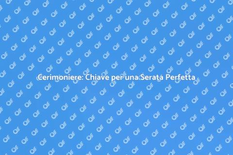 Ingaggiare un Cerimoniere per la Serata