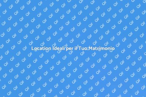 Noleggiare una Location per Matrimonio