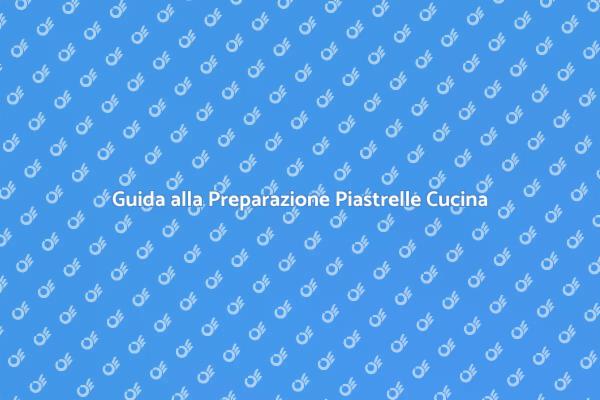 Trasforma la Tua Cucina con Piastrelle
