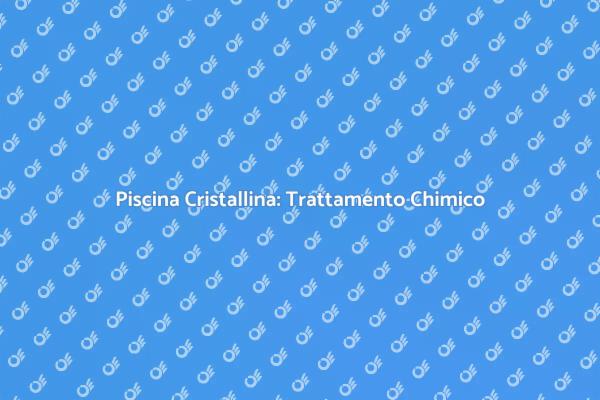 Mantieni la Tua Piscina Pulita e Sicura