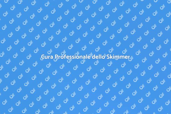 Skimmer: Segreti per Acqua Perfetta
