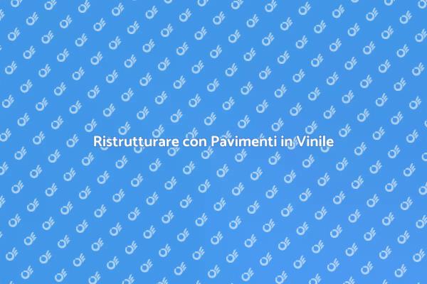 Come Posare Pavimenti in Vinile