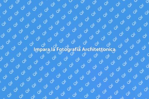 Corso Base di Fotografia Architettonica