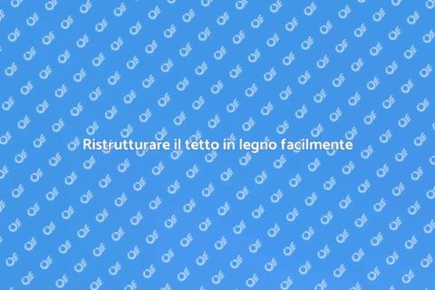 Rifare il tetto in legno: guida utile