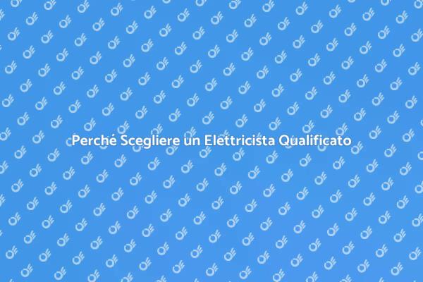 Elettricista: Sicurezza e Competenza