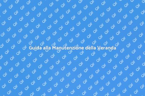 Mantenere una Veranda a Scomparsa