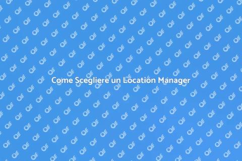 Location Manager: Il Professionista Giusto