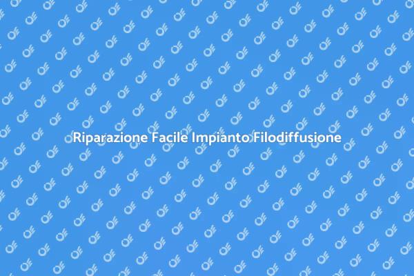 Come Riparare l'Impianto Filodiffusione
