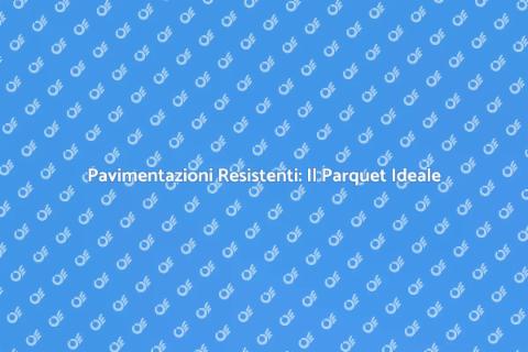 Parquet Industriale Resistente all'Usura