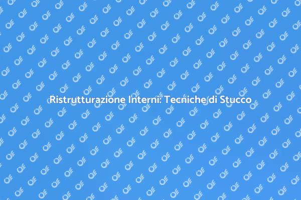 Stucco: Rinnova i Tuoi Ambienti