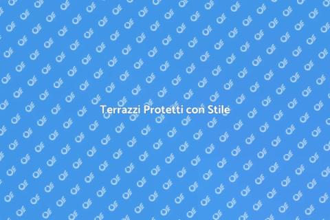 Coperture per Terrazzi Eleganti