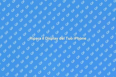 Riparazione Display iPhone di Qualità