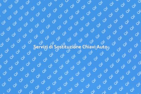 Sostituzione Chiavi Auto: Ecco Cosa Sapere