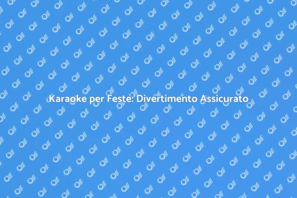 Karaoke: Il Divertimento per Ogni Festa