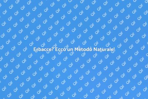 Estirpare Erbacce con Metodo Naturale
