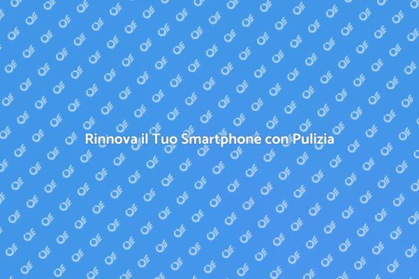 Riscopri il tuo Smartphone Oggi!