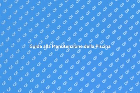 Manutenzione Piscina Fuori Terra