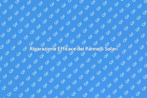 Aggiustare Pannelli Fotovoltaici