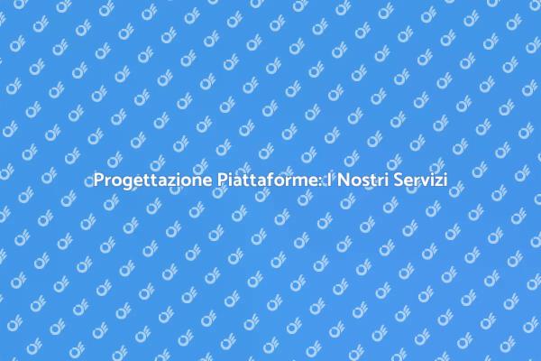 Come Disegnare una Piattaforma Efficace