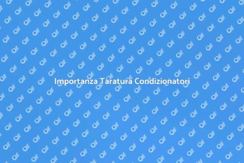 Taratura Impianto di Condizionamento