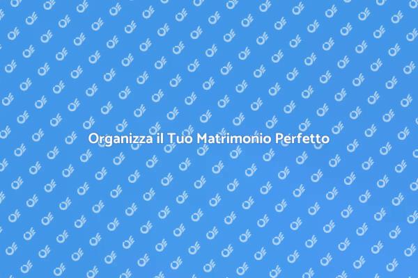 Sogna e Pianifica il Tuo Matrimonio