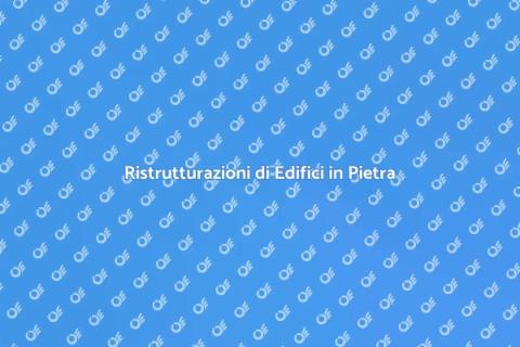 Restaurare Edifici in Pietra