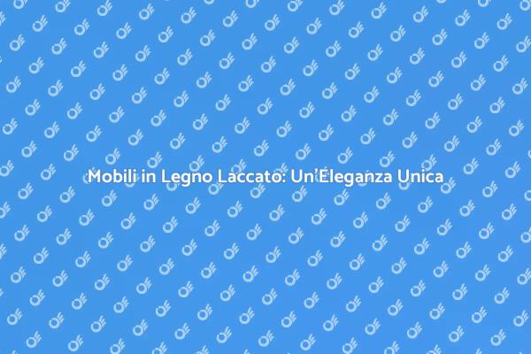 Scopri i Vantaggi della Laccatura