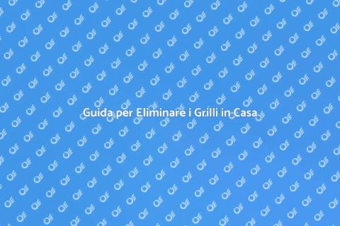 Stermina i Grilli in Casa Facile