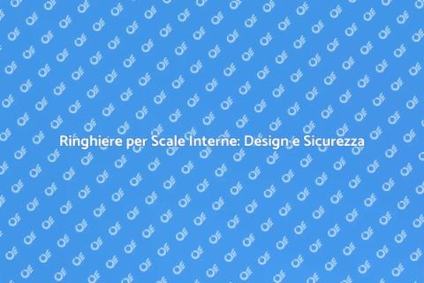 Ringhiera per Scala Interna: Sicurezza e Stile